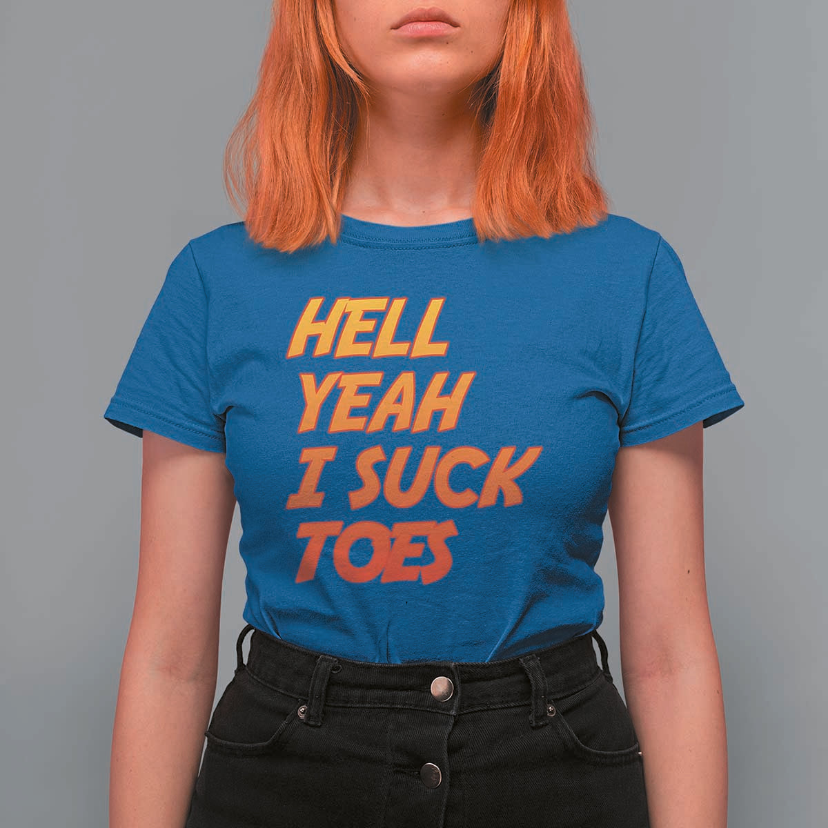 Hell Yeah I Suck Toes T Shirt For Women Funny Foot Fetish Sucking Toes Dirty Joke - Wonder Print Shop