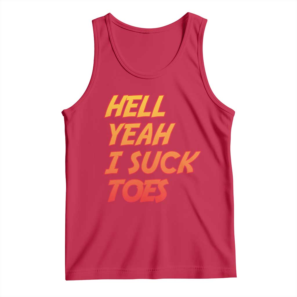 Hell Yeah I Suck Toes Tank Top Funny Foot Fetish Sucking Toes Dirty Joke - Wonder Print Shop