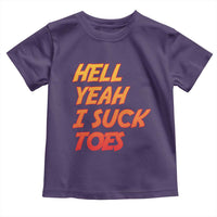 Hell Yeah I Suck Toes Toddler T Shirt Funny Foot Fetish Sucking Toes Dirty Joke - Wonder Print Shop