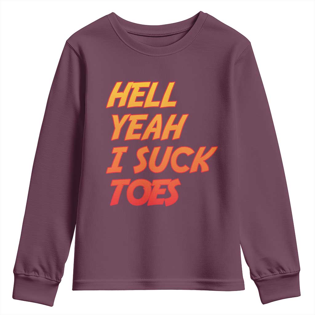 Hell Yeah I Suck Toes Youth Sweatshirt Funny Foot Fetish Sucking Toes Dirty Joke - Wonder Print Shop