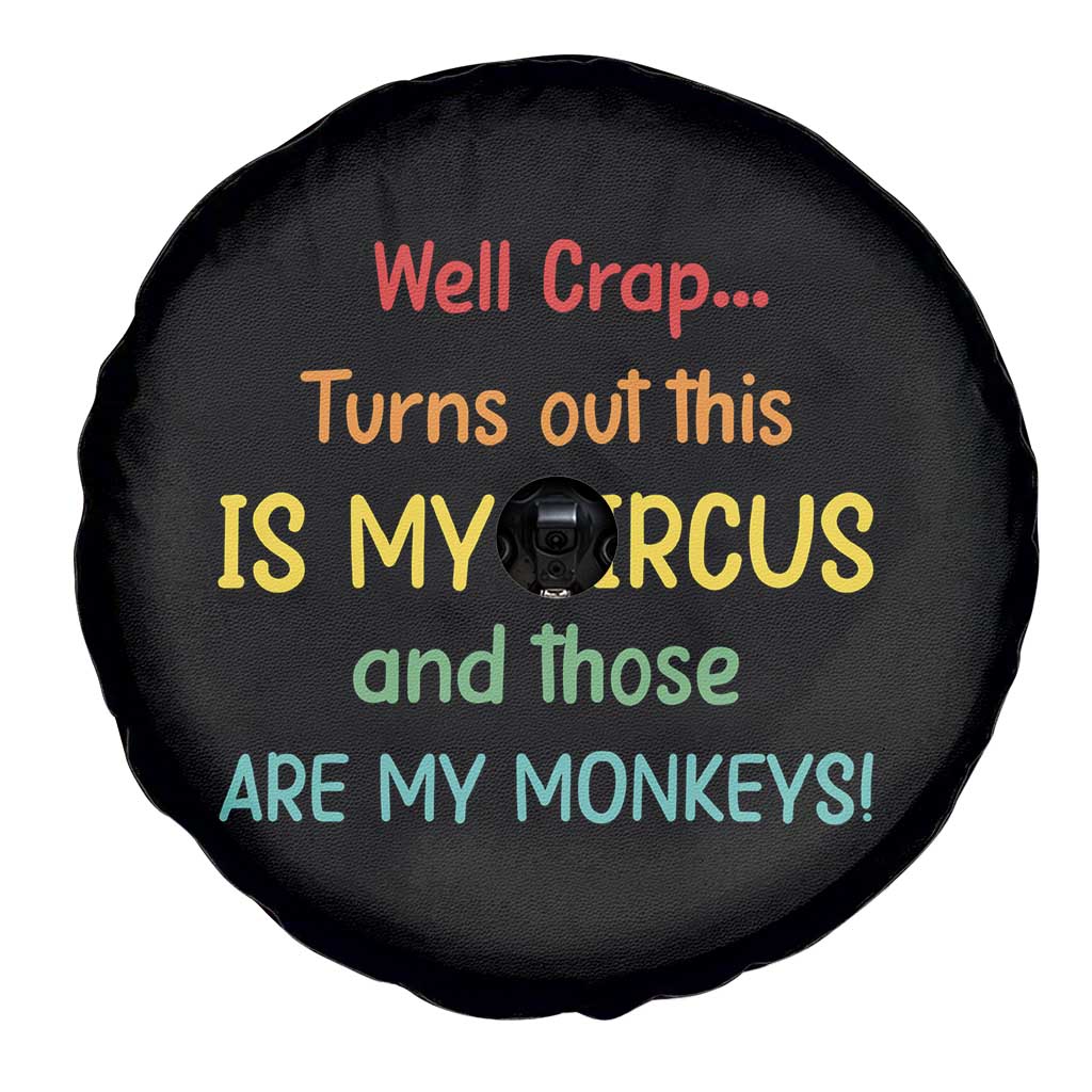 Crap Turns Out This Is My Circus And Those Are My Monkeys Spare Tire Cover