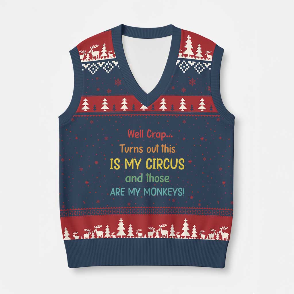 Crap Turns Out This Is My Circus And Those Are My Monkeys V-Neck Knit Sweater Vest