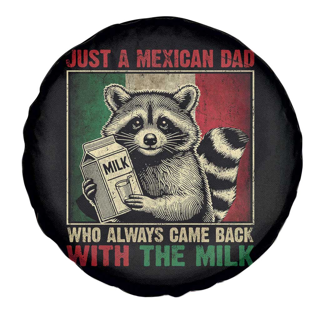 Fathers Day Mexican Dad Spare Tire Cover A Dad Who Always Came Back With The Milk Mexico Flag