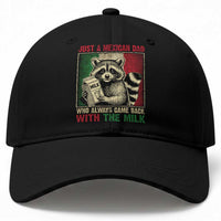 Fathers Day Mexican Dad Baseball Cap A Dad Who Always Came Back With The Milk Mexico Flag