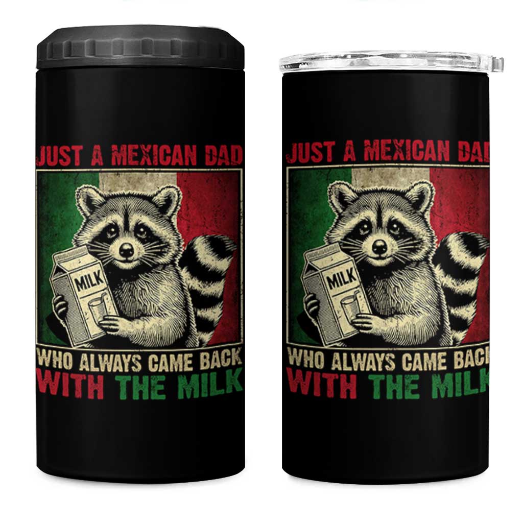 Fathers Day Mexican Dad 4 in 1 Can Cooler Tumbler A Dad Who Always Came Back With The Milk Mexico Flag