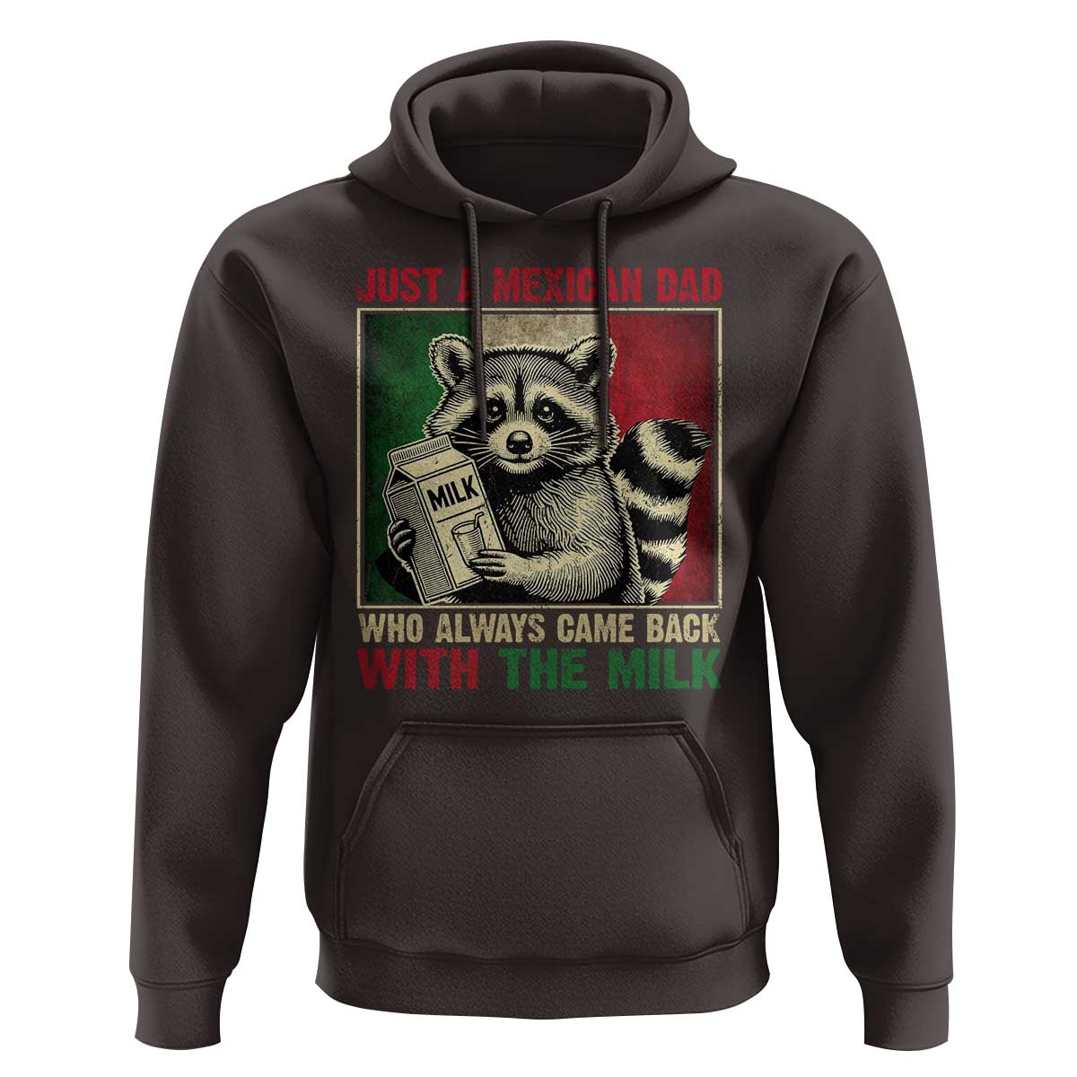 Fathers Day Mexican Dad Hoodie A Dad Who Always Came Back With The Milk Mexico Flag