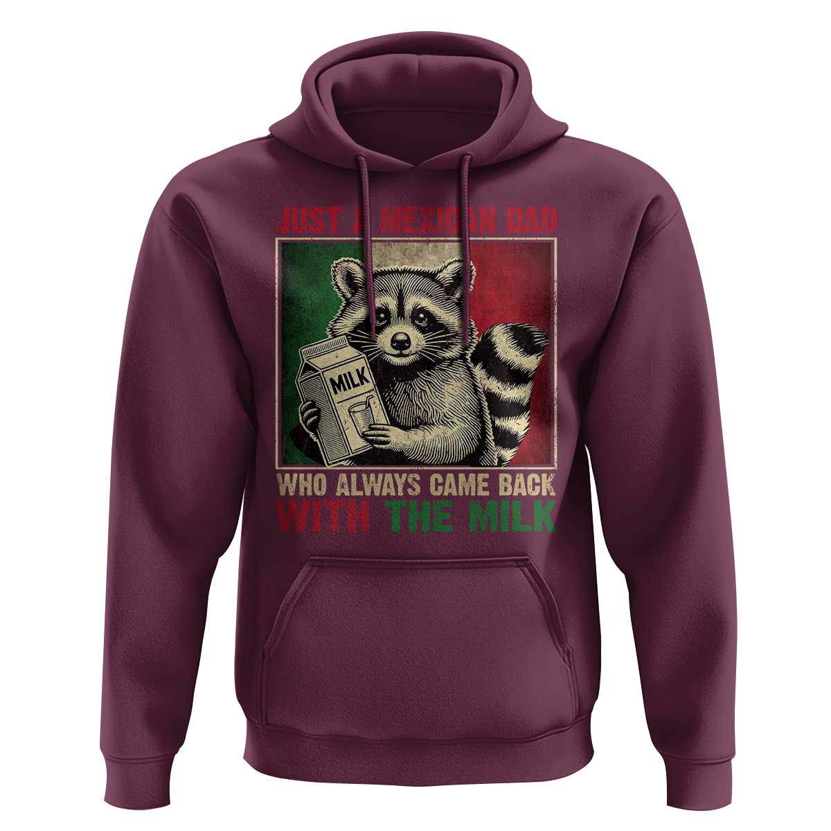 Fathers Day Mexican Dad Hoodie A Dad Who Always Came Back With The Milk Mexico Flag