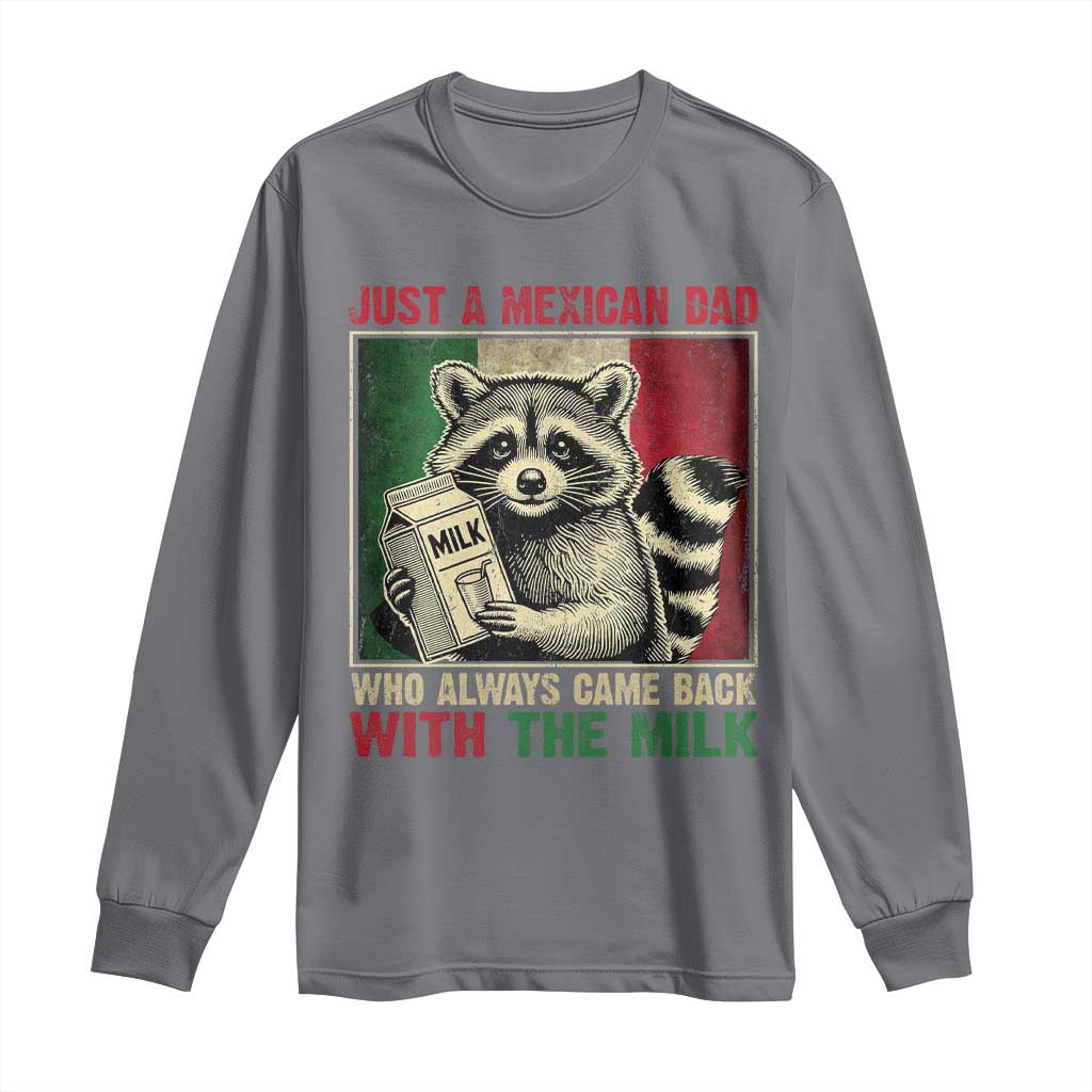 Fathers Day Mexican Dad Long Sleeve Shirt A Dad Who Always Came Back With The Milk Mexico Flag