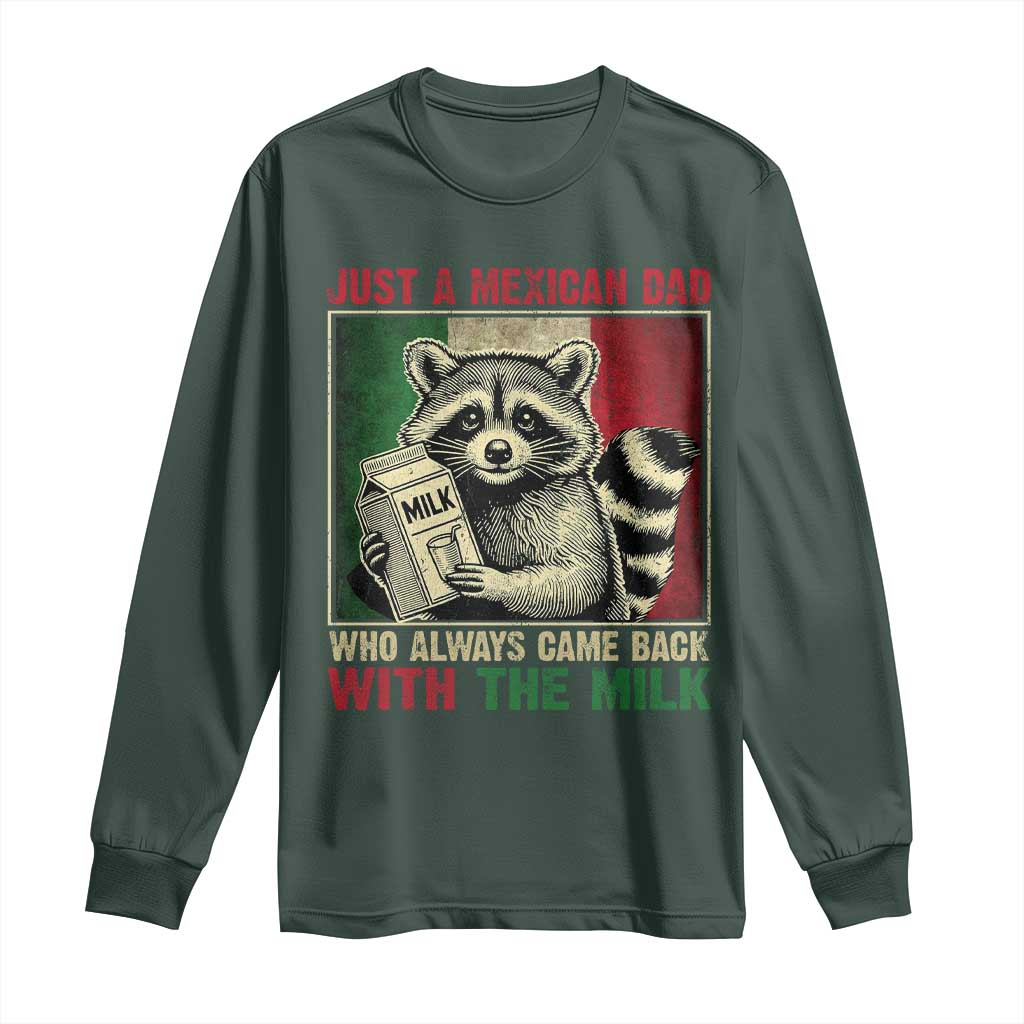 Fathers Day Mexican Dad Long Sleeve Shirt A Dad Who Always Came Back With The Milk Mexico Flag