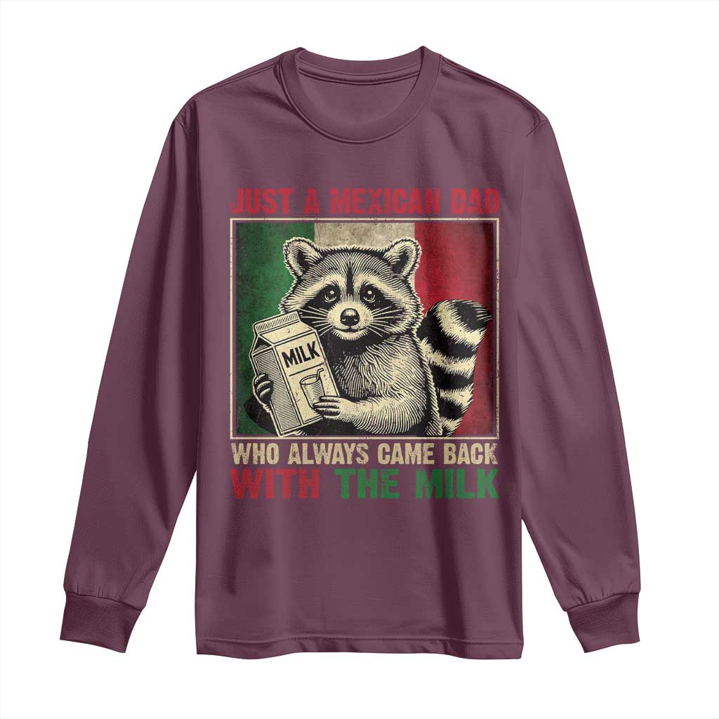 Fathers Day Mexican Dad Long Sleeve Shirt A Dad Who Always Came Back With The Milk Mexico Flag