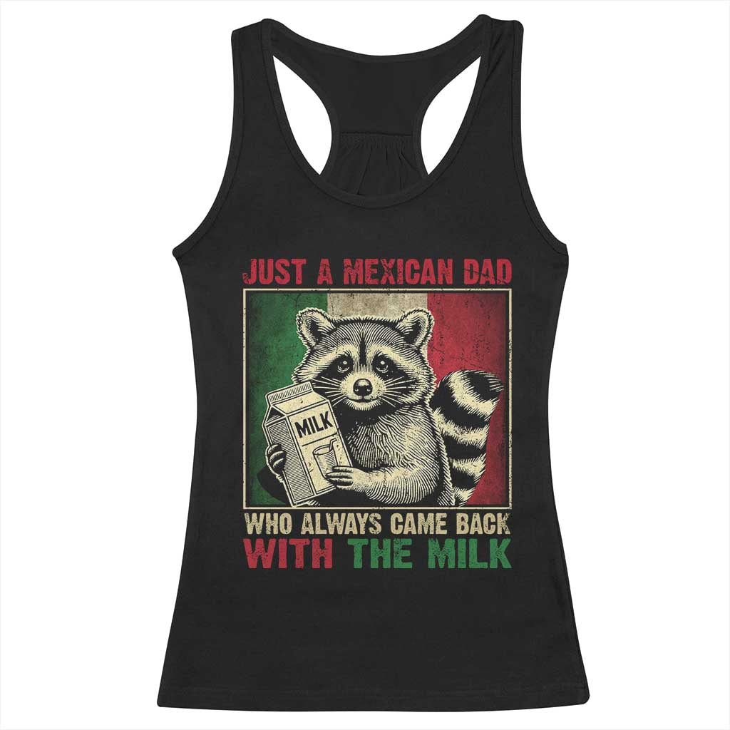 Fathers Day Mexican Dad Racerback Tank Top A Dad Who Always Came Back With The Milk Mexico Flag