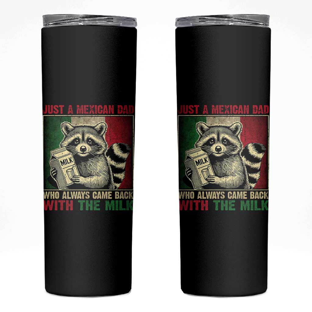 Fathers Day Mexican Dad Skinny Tumbler A Dad Who Always Came Back With The Milk Mexico Flag