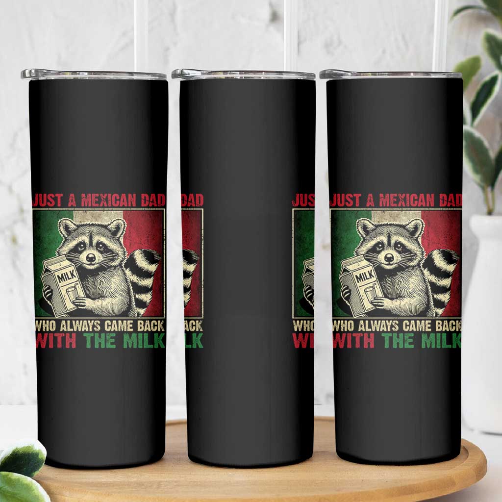 Fathers Day Mexican Dad Skinny Tumbler A Dad Who Always Came Back With The Milk Mexico Flag