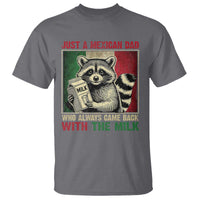 Fathers Day Mexican Dad T Shirt A Dad Who Always Came Back With The Milk Mexico Flag