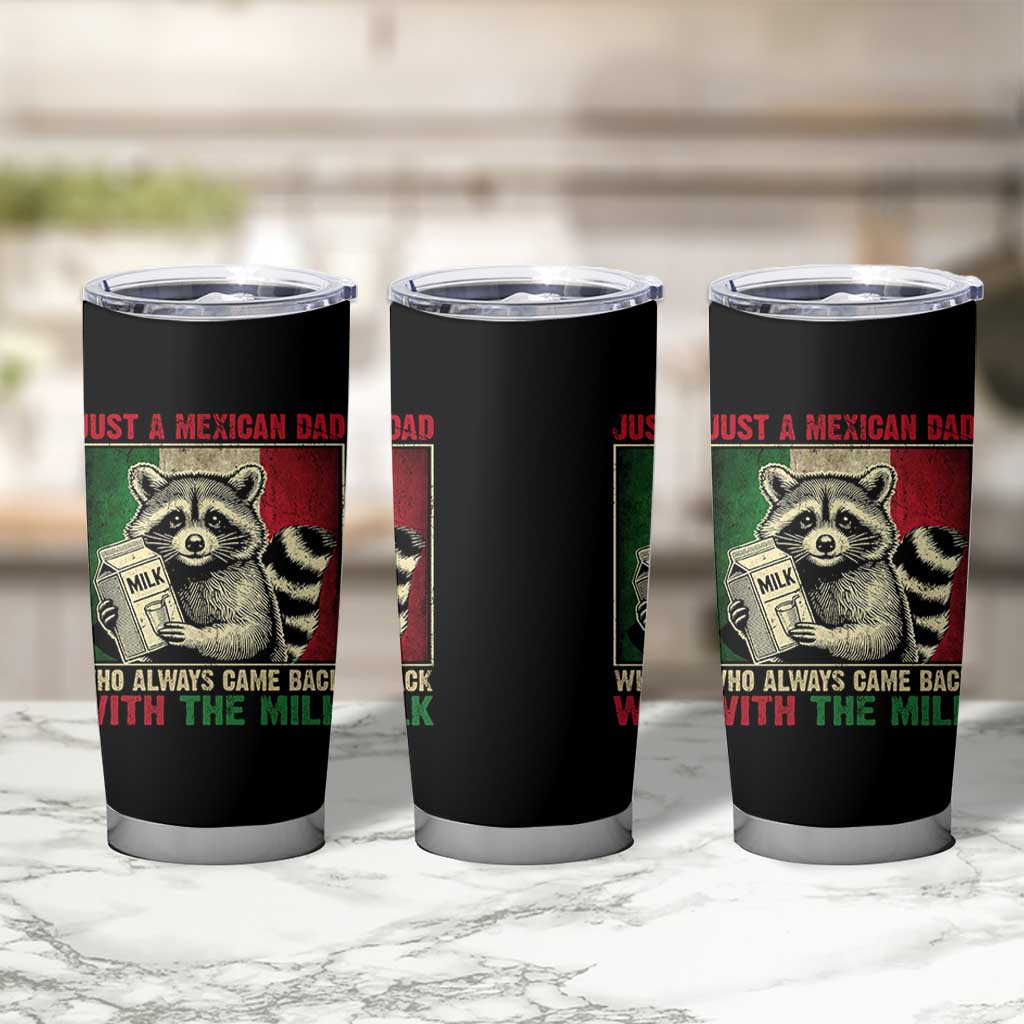 Fathers Day Mexican Dad Tumbler Cup A Dad Who Always Came Back With The Milk Mexico Flag