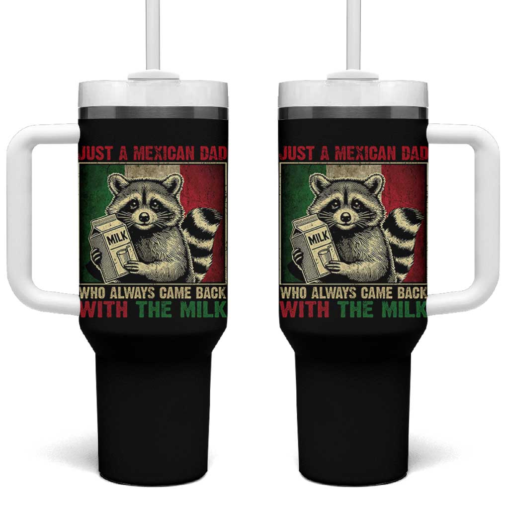 Fathers Day Mexican Dad Tumbler With Handle A Dad Who Always Came Back With The Milk Mexico Flag