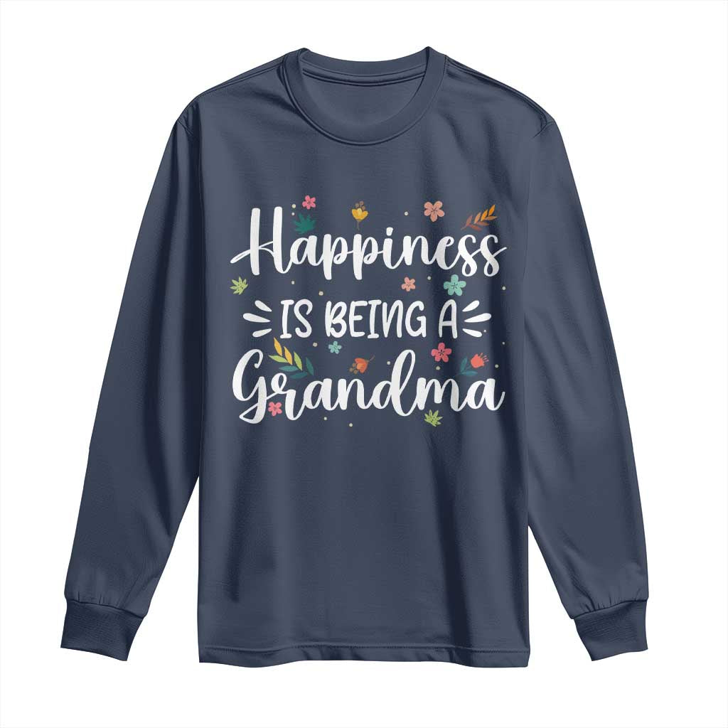 New Grandma Long Sleeve Shirt Happiness is Being a Grandma Grandmother