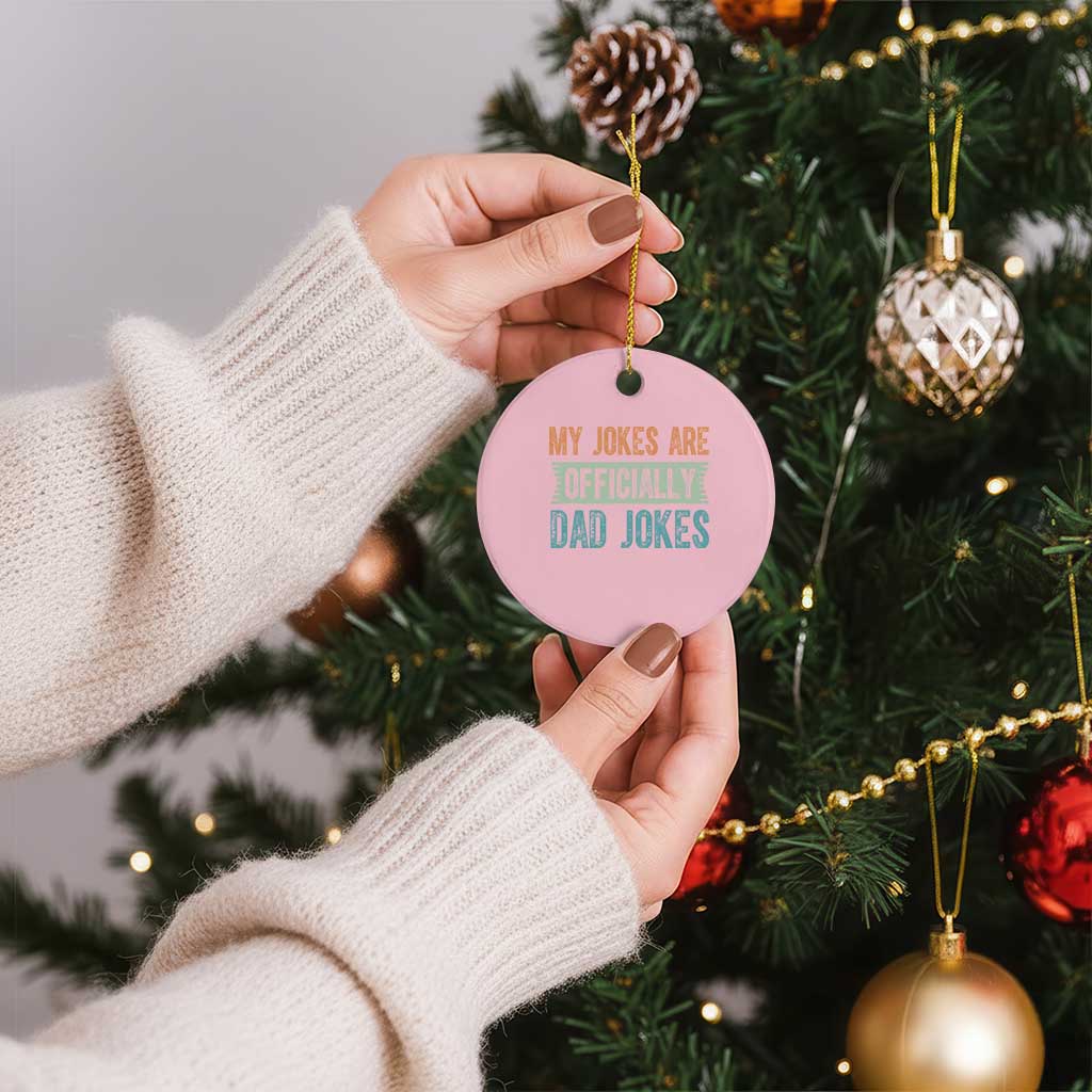 My Jokes Are Officially Dad Jokes Ceramic Ornament Funny New Dad First Fathers Day - Wonder Print Shop