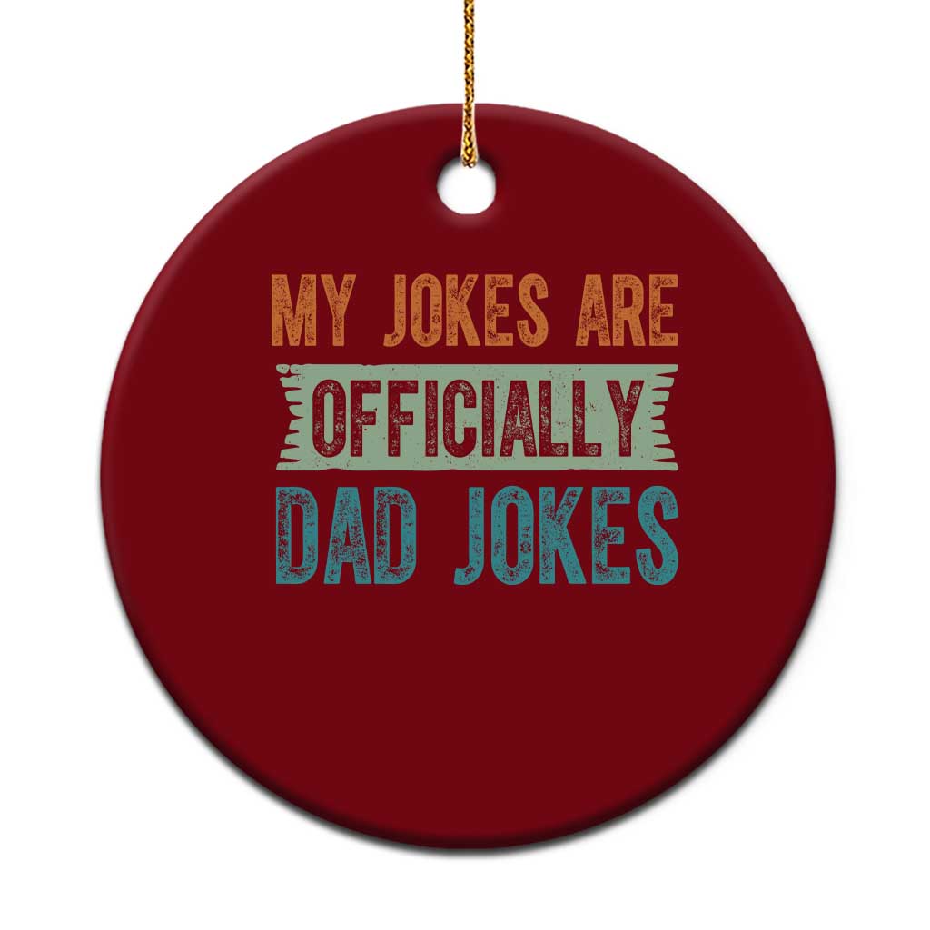 My Jokes Are Officially Dad Jokes Ceramic Ornament Funny New Dad First Fathers Day - Wonder Print Shop
