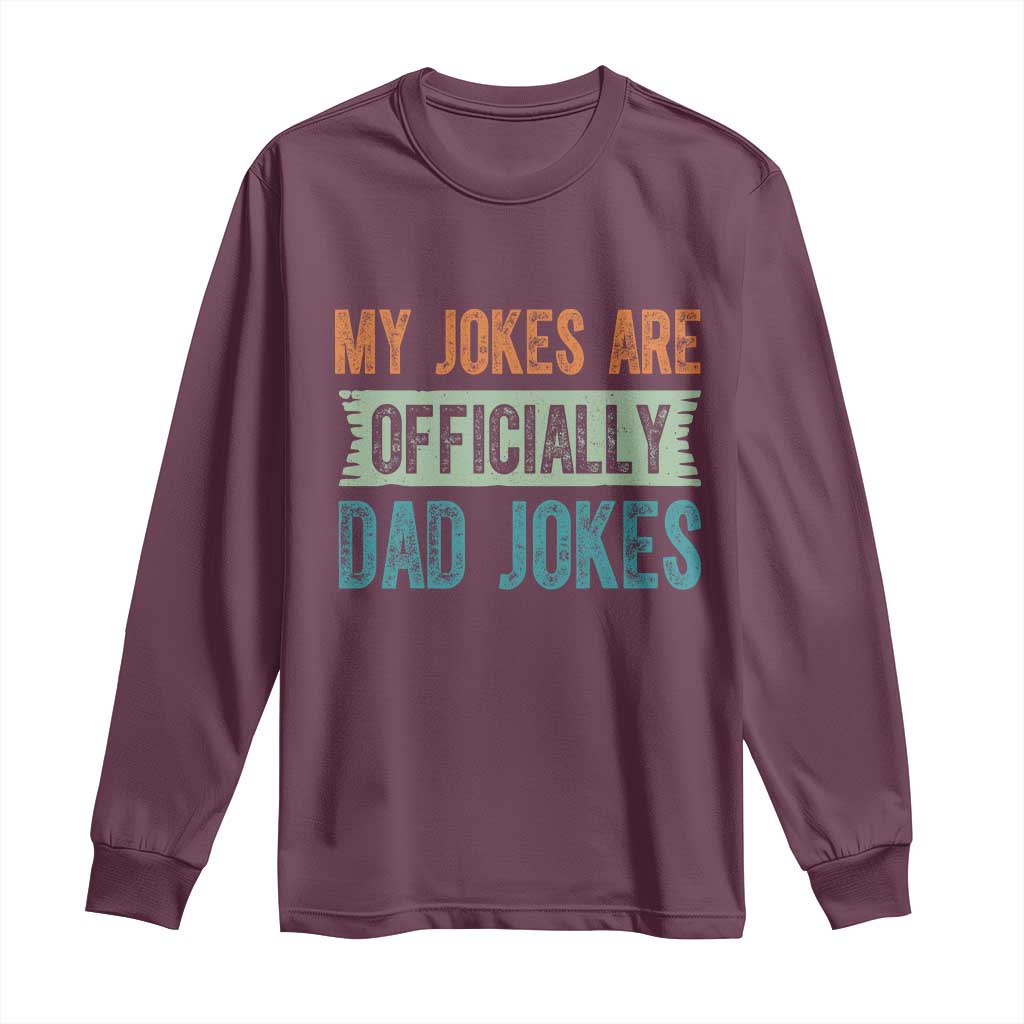 My Jokes Are Officially Dad Jokes Long Sleeve Shirt Funny New Dad First Fathers Day