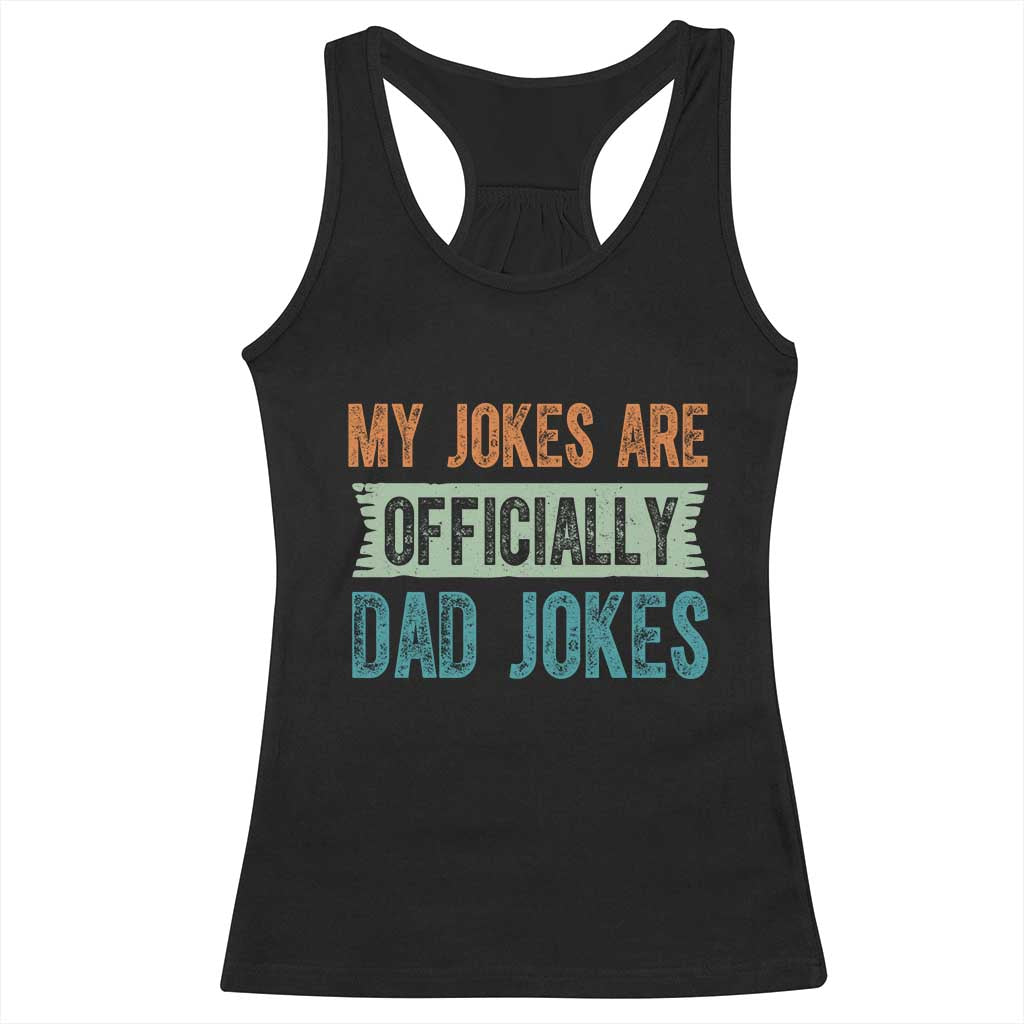 My Jokes Are Officially Dad Jokes Racerback Tank Top Funny New Dad First Fathers Day