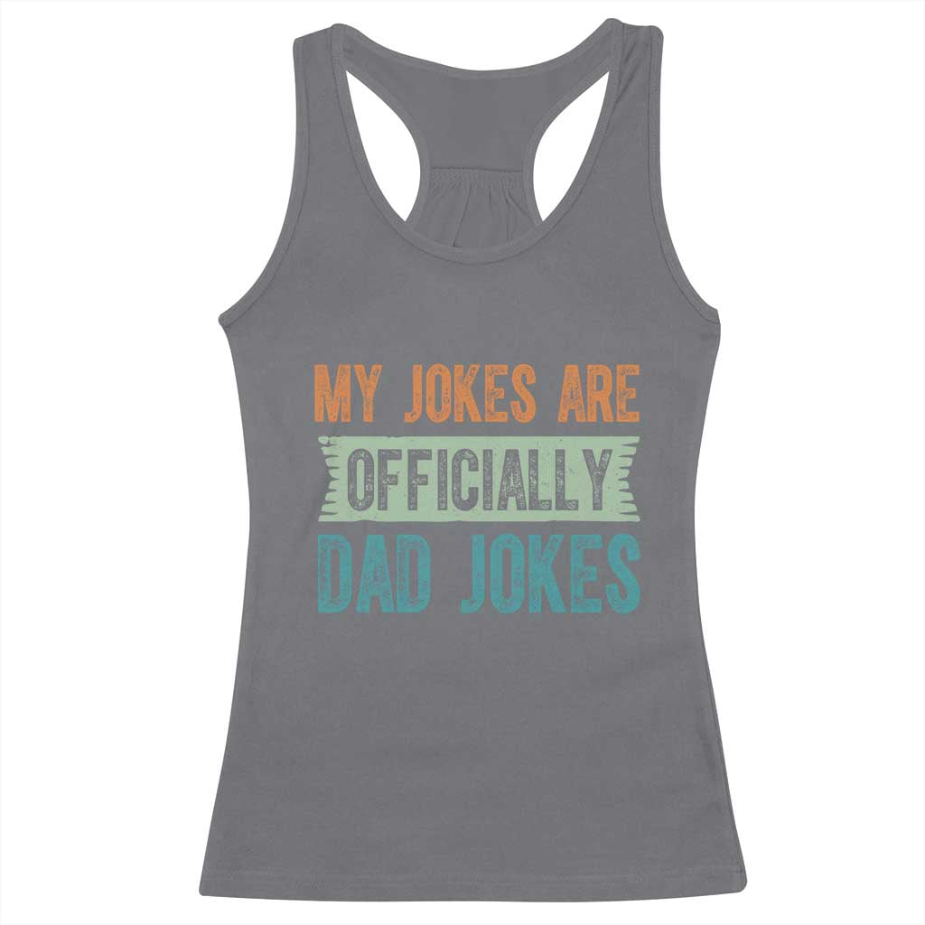 My Jokes Are Officially Dad Jokes Racerback Tank Top Funny New Dad First Fathers Day