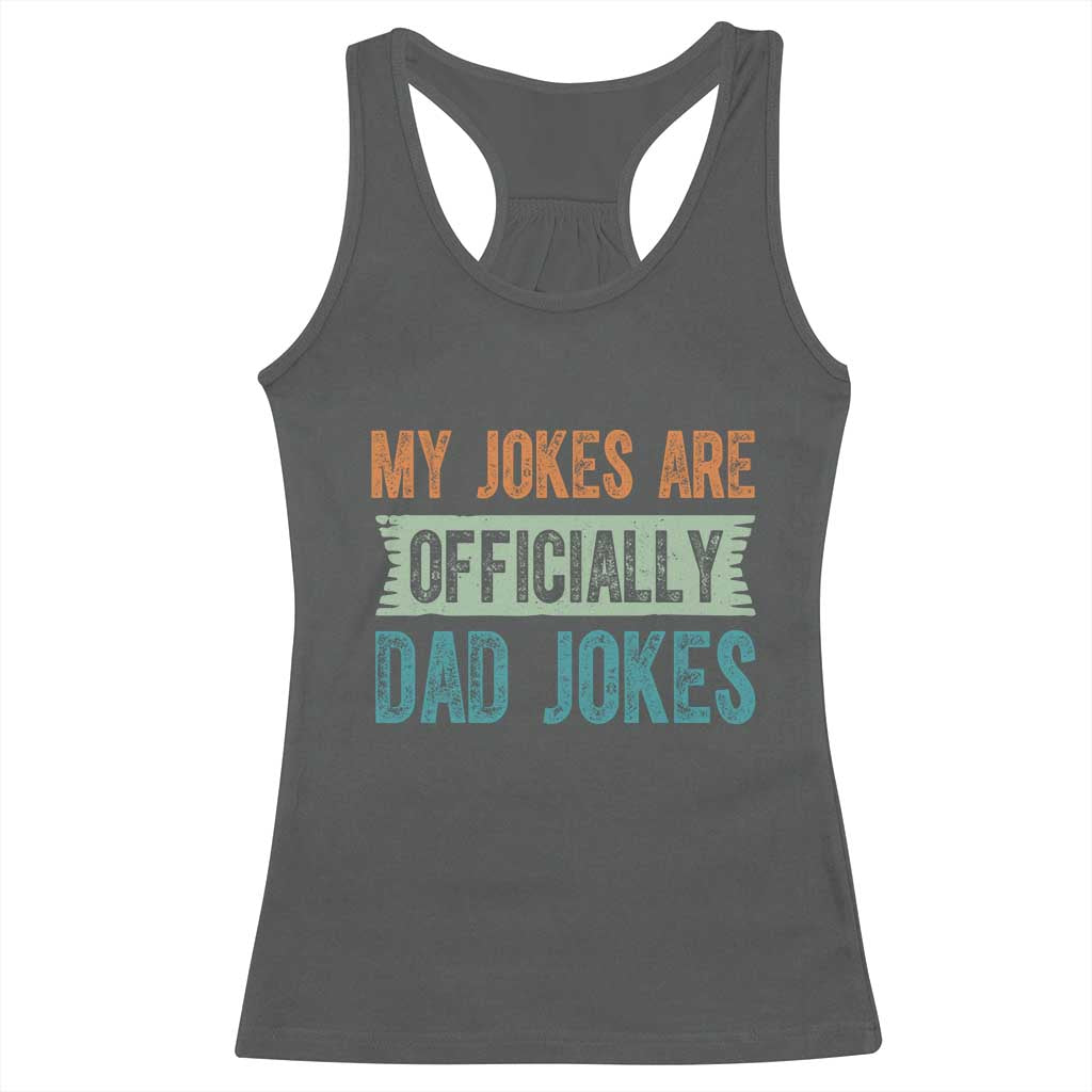 My Jokes Are Officially Dad Jokes Racerback Tank Top Funny New Dad First Fathers Day