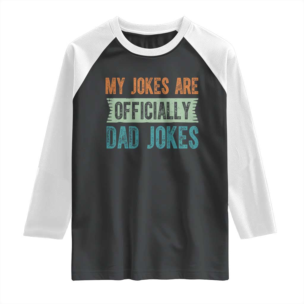 My Jokes Are Officially Dad Jokes Raglan Shirt Funny New Dad First Fathers Day