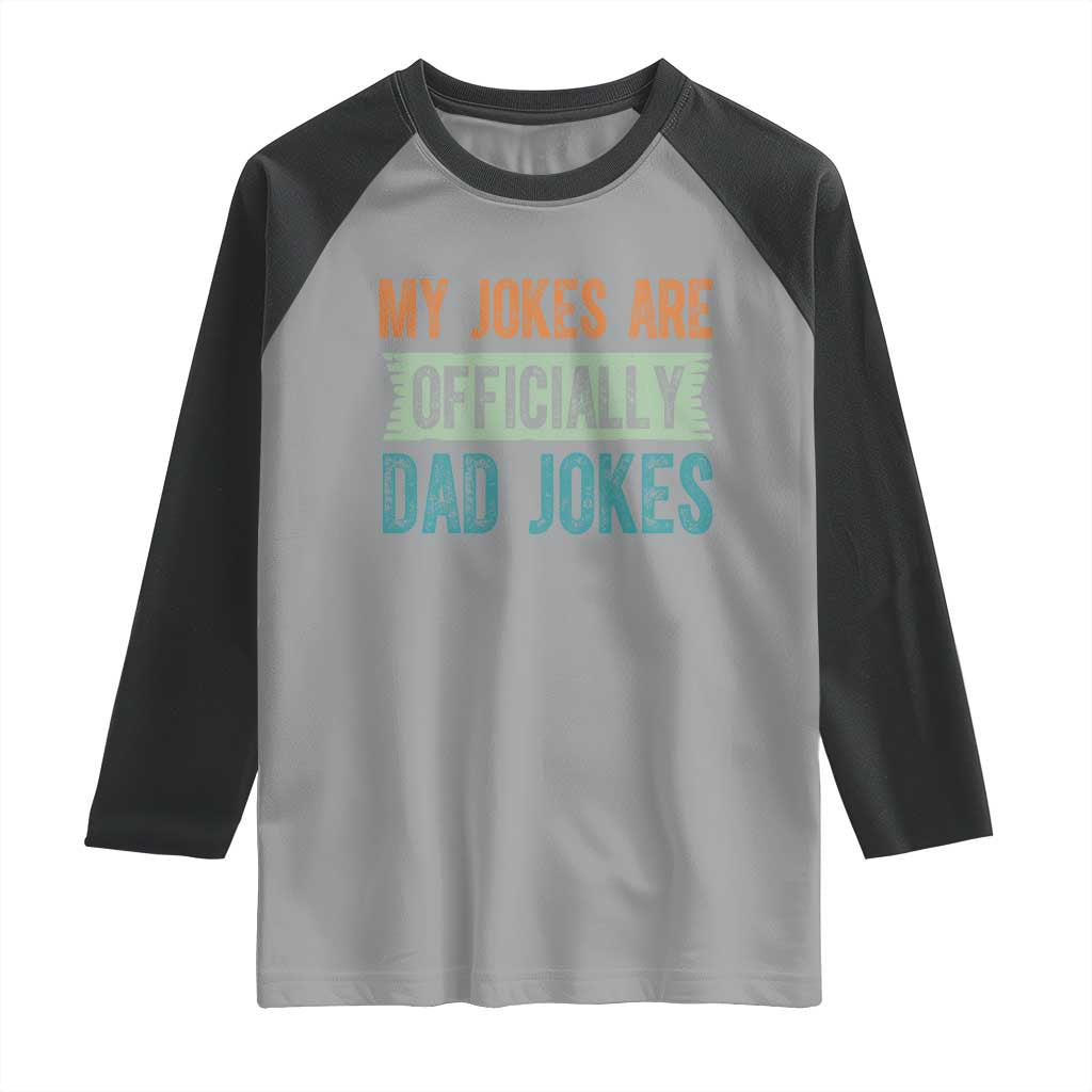 My Jokes Are Officially Dad Jokes Raglan Shirt Funny New Dad First Fathers Day