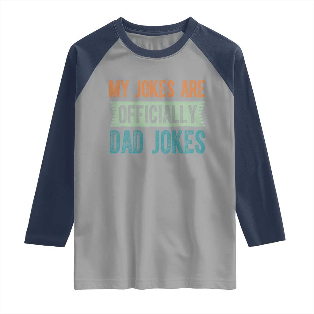 My Jokes Are Officially Dad Jokes Raglan Shirt Funny New Dad First Fathers Day