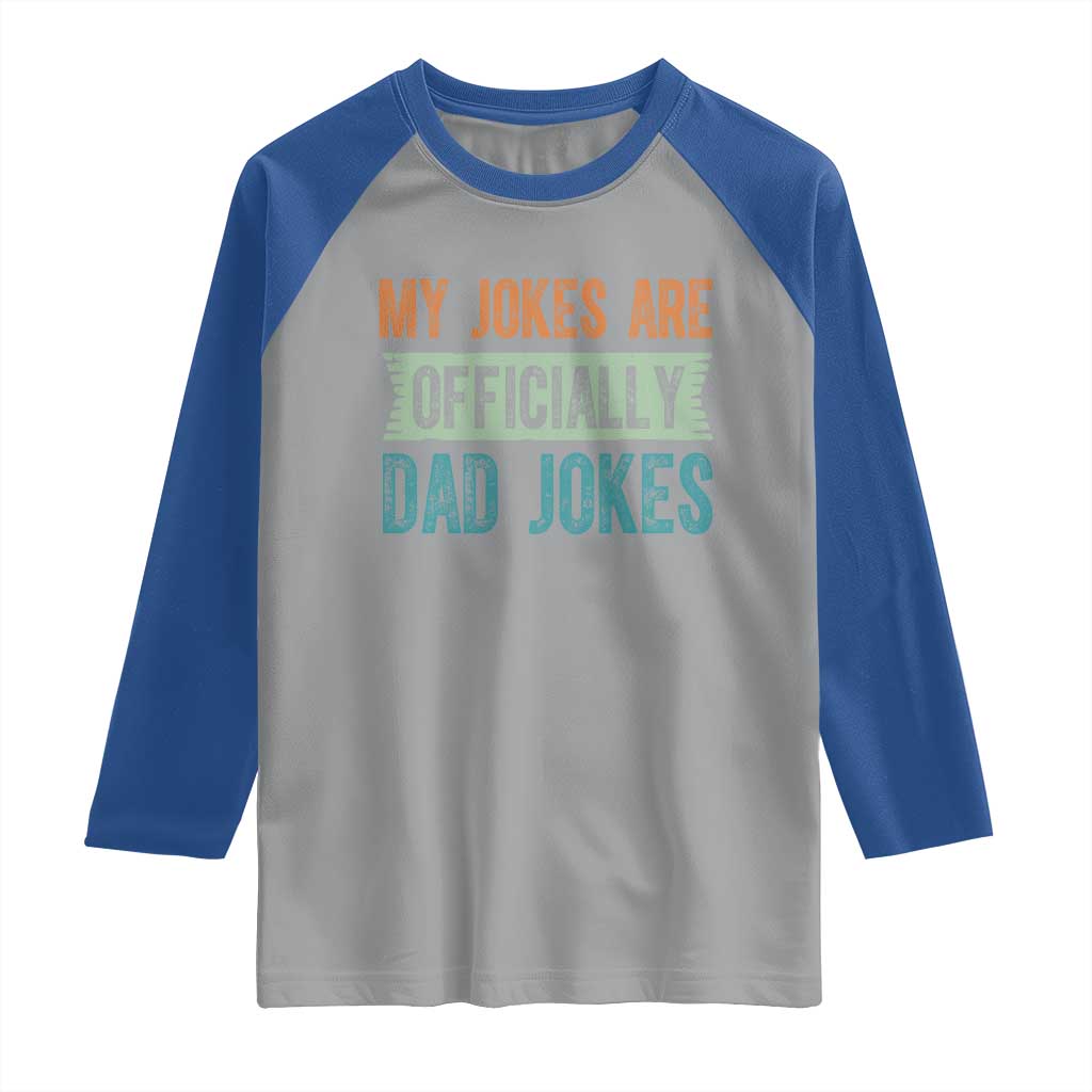 My Jokes Are Officially Dad Jokes Raglan Shirt Funny New Dad First Fathers Day