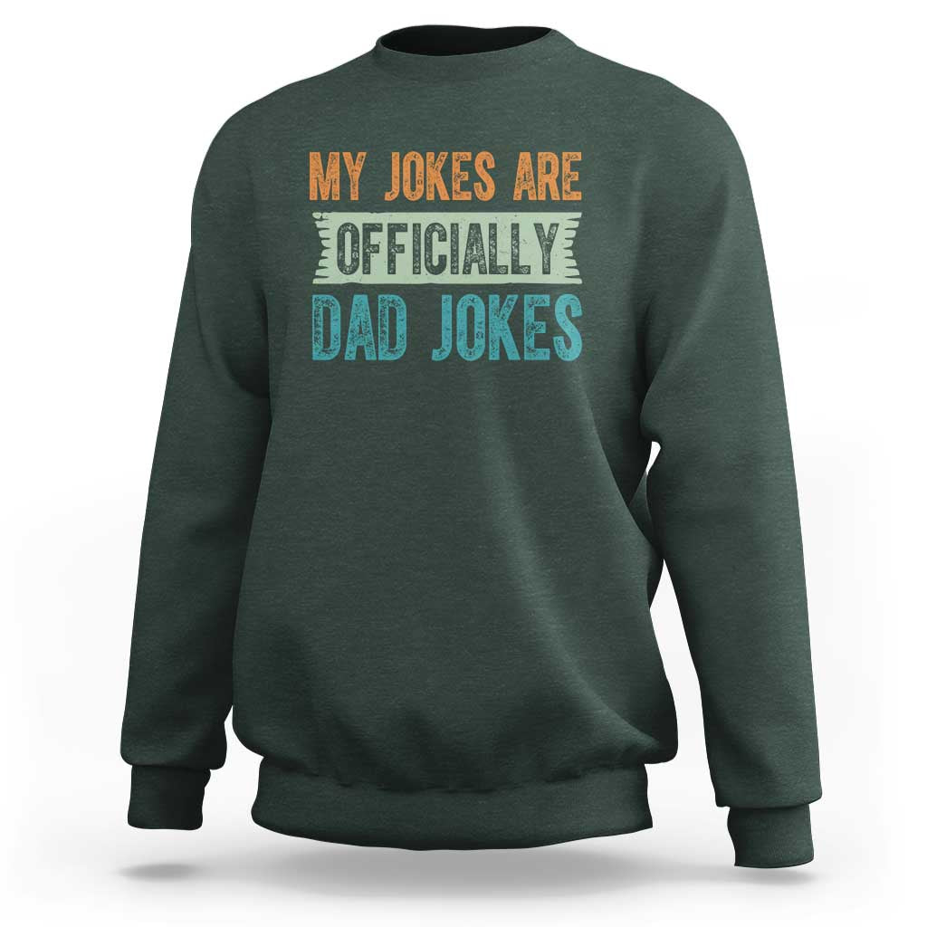 My Jokes Are Officially Dad Jokes Sweatshirt Funny New Dad First Fathers Day