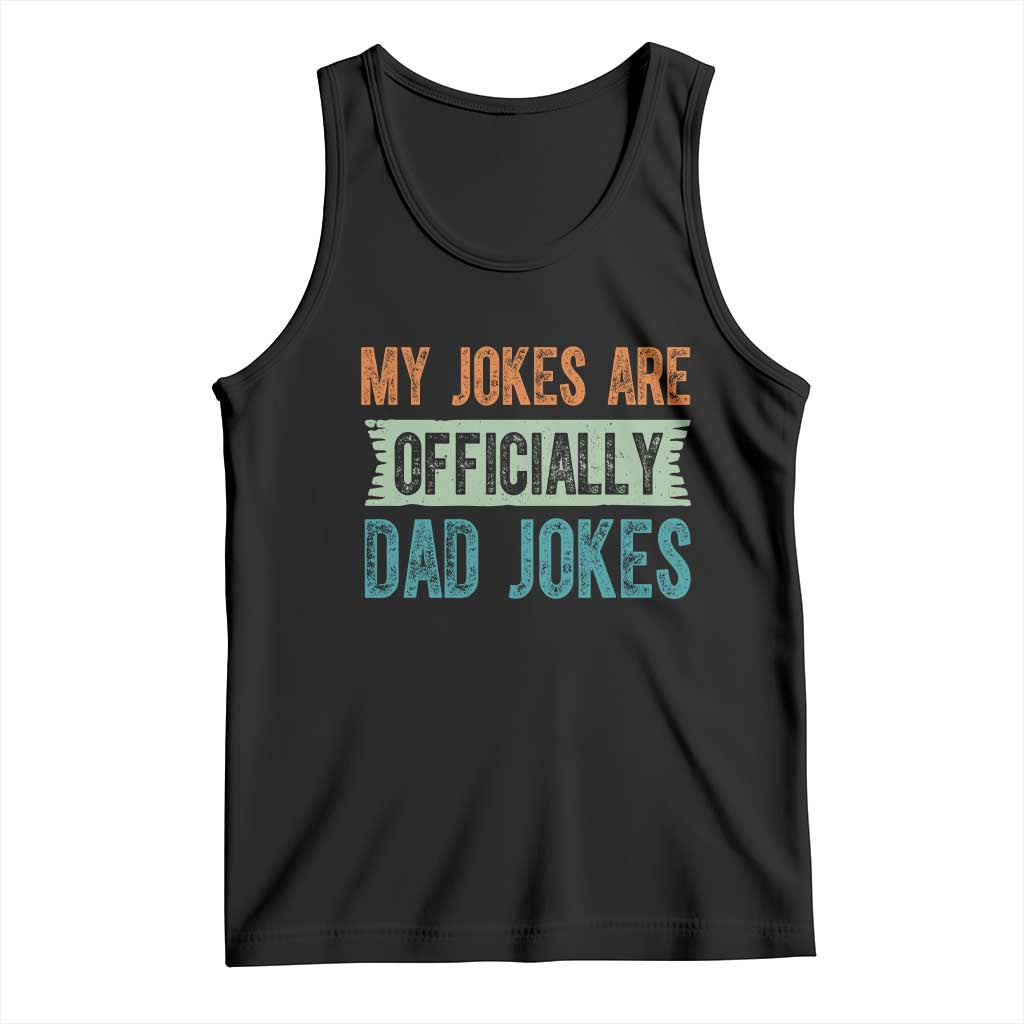 My Jokes Are Officially Dad Jokes Tank Top Funny New Dad First Fathers Day