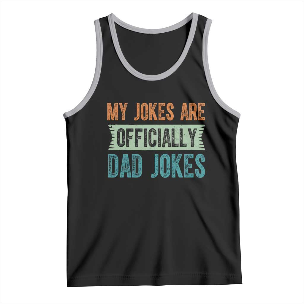 My Jokes Are Officially Dad Jokes Tank Top Funny New Dad First Fathers Day