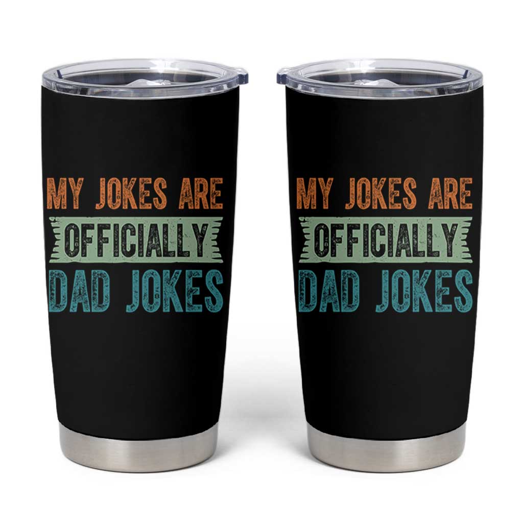 My Jokes Are Officially Dad Jokes Tumbler Cup Funny New Dad First Fathers Day