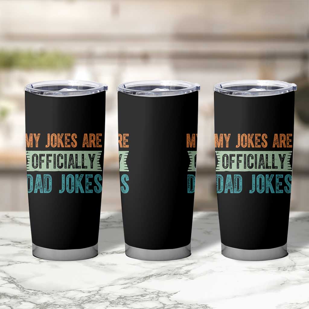 My Jokes Are Officially Dad Jokes Tumbler Cup Funny New Dad First Fathers Day