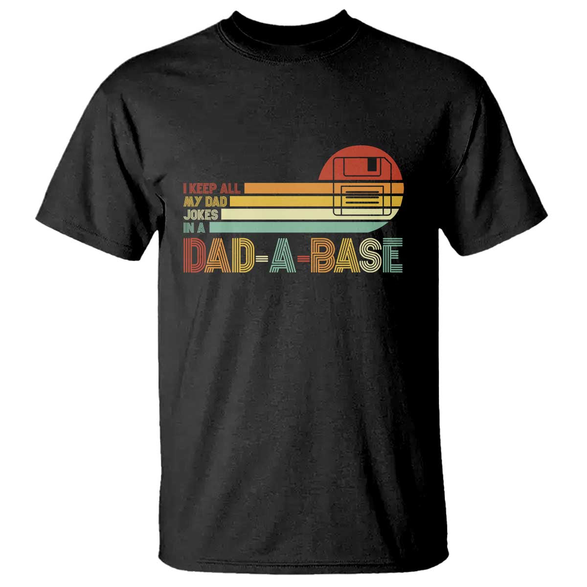 Funny Dad Jokes In A Dad-a-base T Shirt Retro Vintage Fathers Day