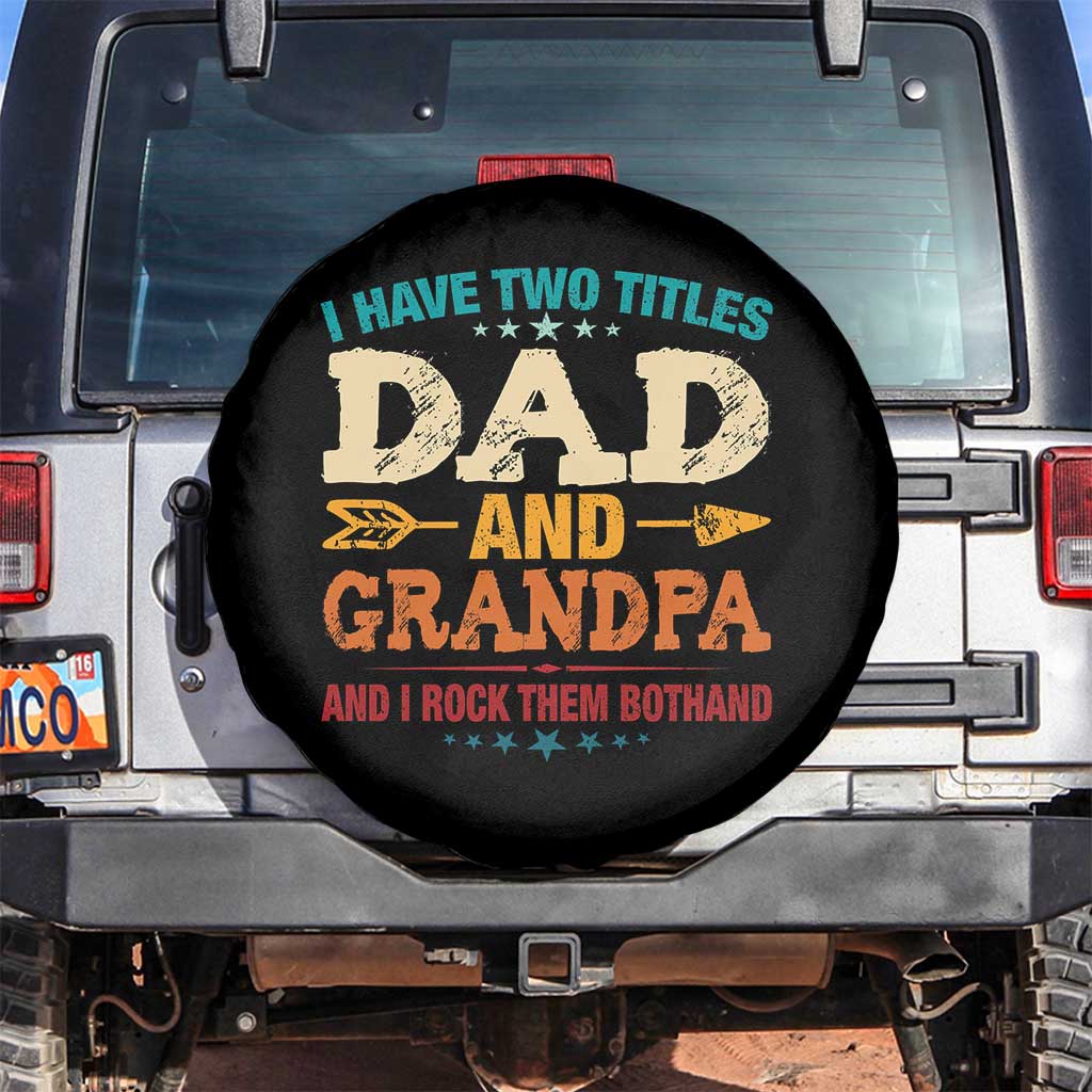 I Have Two Titles Dad And Grandpa Spare Tire Cover Retro Father's Day Grandpa Gift