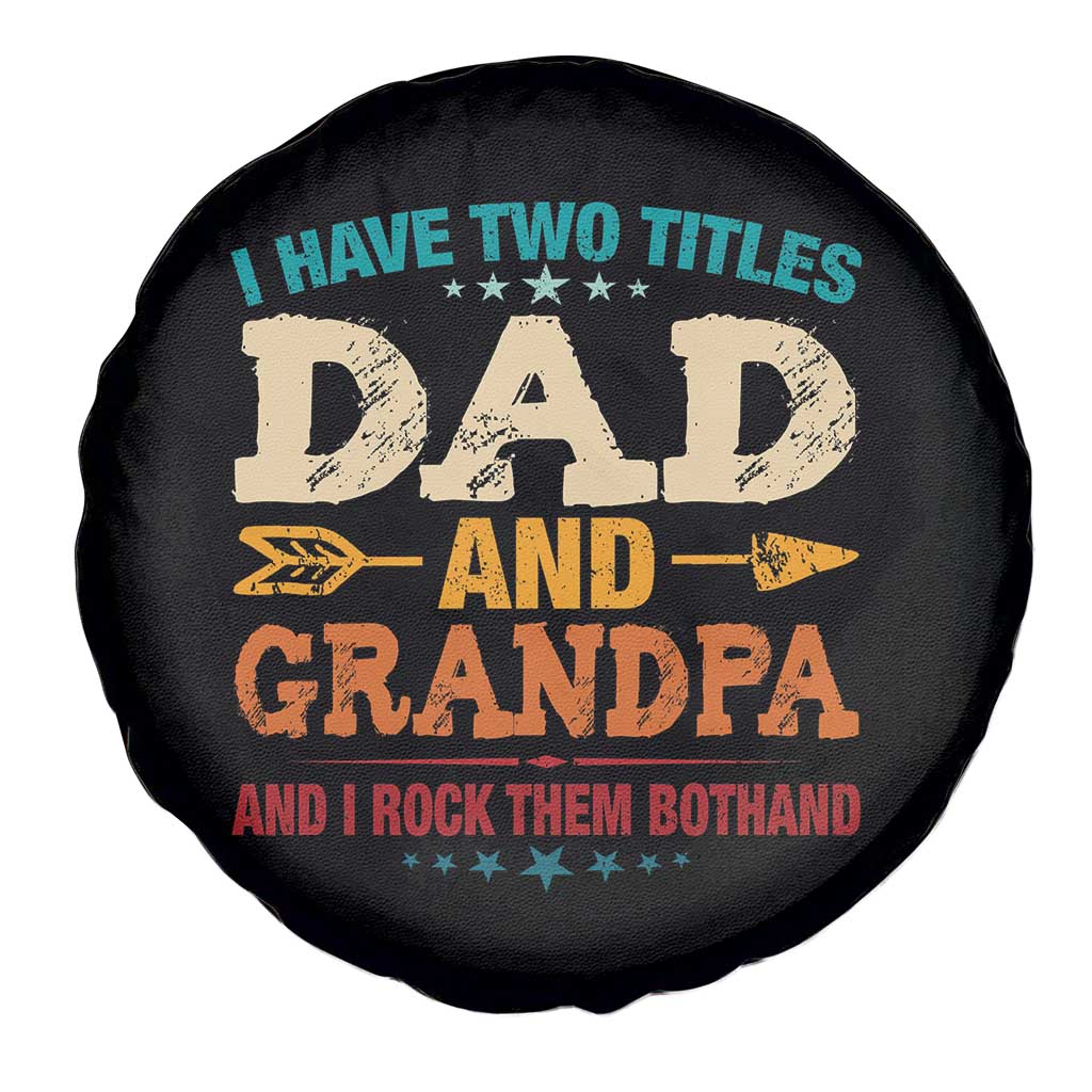I Have Two Titles Dad And Grandpa Spare Tire Cover Retro Father's Day Grandpa Gift