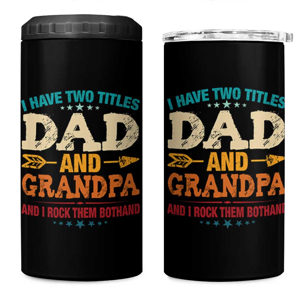 I Have Two Titles Dad And Grandpa 4 in 1 Can Cooler Tumbler Retro Father's Day Grandpa Gift
