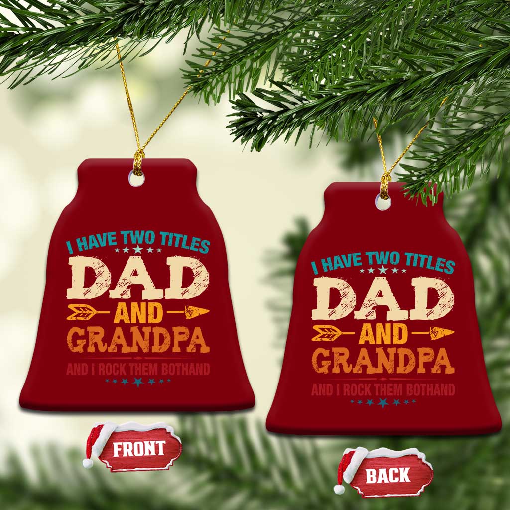 I Have Two Titles Dad And Grandpa Ceramic Ornament Retro Father's Day Grandpa Gift - Wonder Print Shop