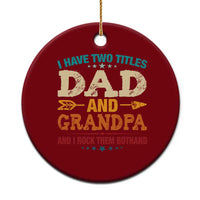 I Have Two Titles Dad And Grandpa Ceramic Ornament Retro Father's Day Grandpa Gift - Wonder Print Shop