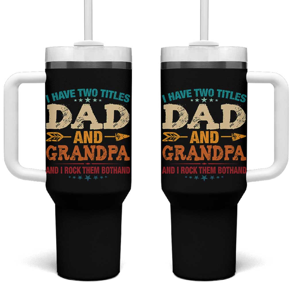 I Have Two Titles Dad And Grandpa Tumbler With Handle Retro Father's Day Grandpa Gift