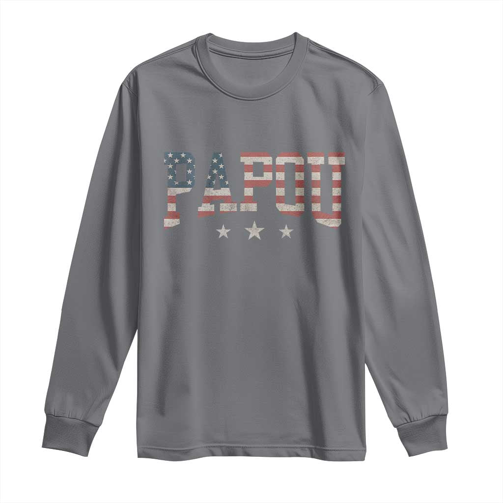 Papou Long Sleeve Shirt New Grandpa Father’s Day USA Flag Patriotic