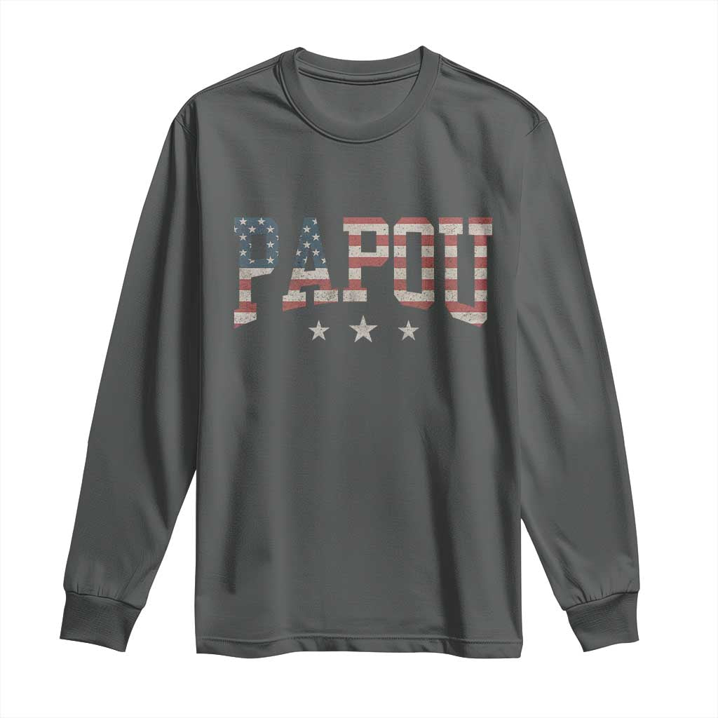 Papou Long Sleeve Shirt New Grandpa Father’s Day USA Flag Patriotic