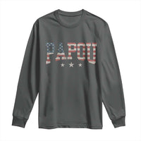 Papou Long Sleeve Shirt New Grandpa Father’s Day USA Flag Patriotic