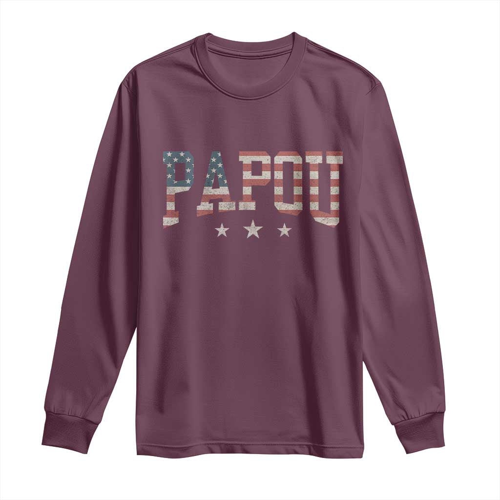 Papou Long Sleeve Shirt New Grandpa Father’s Day USA Flag Patriotic