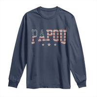 Papou Long Sleeve Shirt New Grandpa Father’s Day USA Flag Patriotic