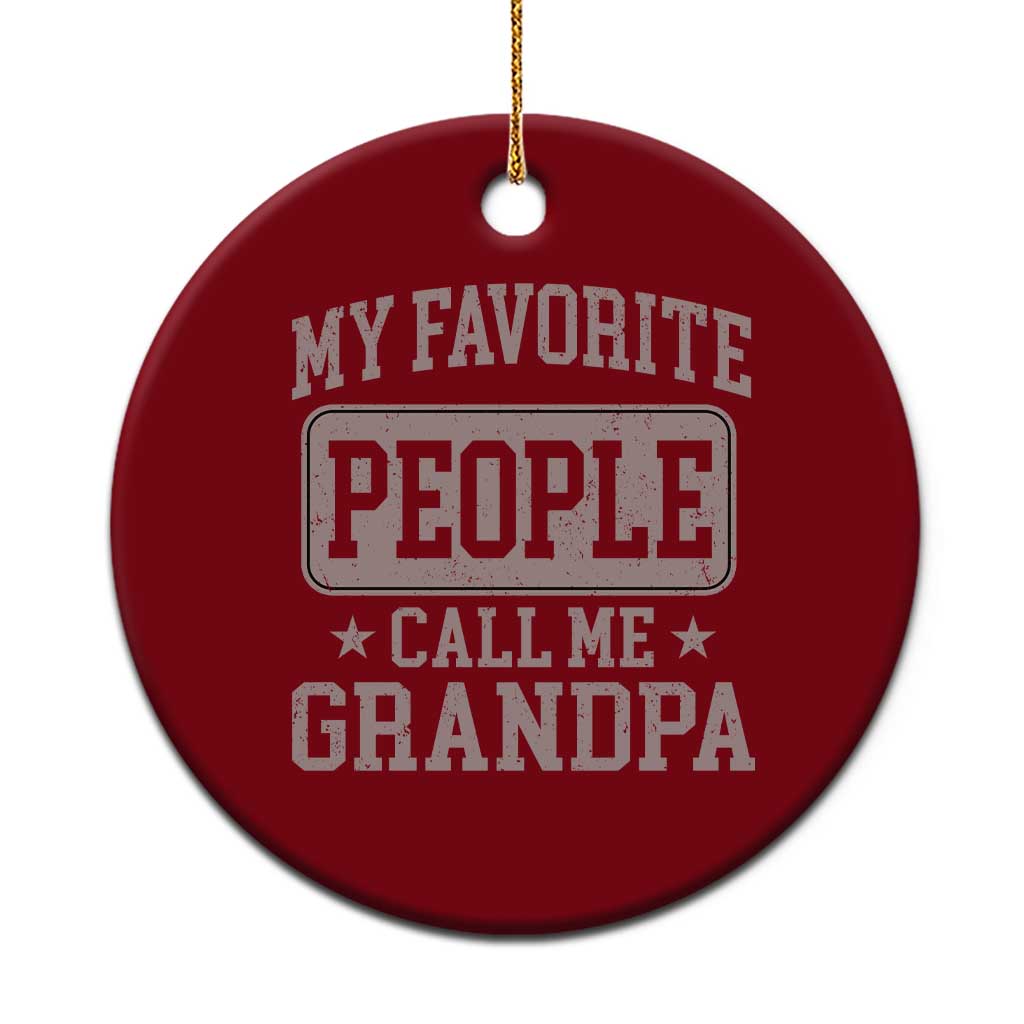 My Favorite People Call Me Grandpa Ceramic Ornament Retro Father's Day Grandpa Gift - Wonder Print Shop