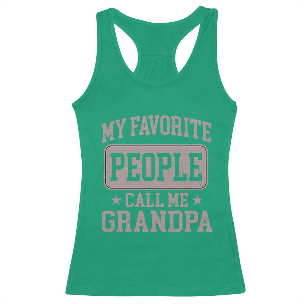 My Favorite People Call Me Grandpa Racerback Tank Top Retro Father's Day Grandpa Gift